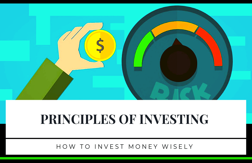 Principles of Investing How to Invest Money Wisely